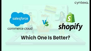 Salesforce Commerce Cloud Vs Shopify – Which One Is Better