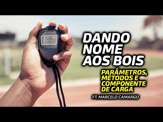DANDO NOME aos BOIS: parâmetros, métodos de treinamento e controle de carga | Ft. Marcelo Camargo