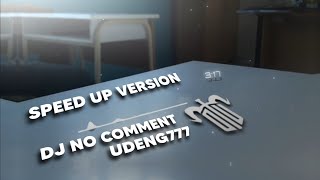 Download lagu (2/2 SPEED) DJ No Comment Full Bass | UDENG777 mp3