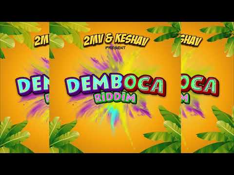 Demboca Riddim Mix - Destra Garcia, Mr. Renzo, Olatunji, MX Prime - 2MV & Keshav