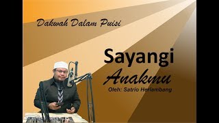 Download lagu DAKWAH DALAM PUISI - SAYANGI ANAKMU mp3