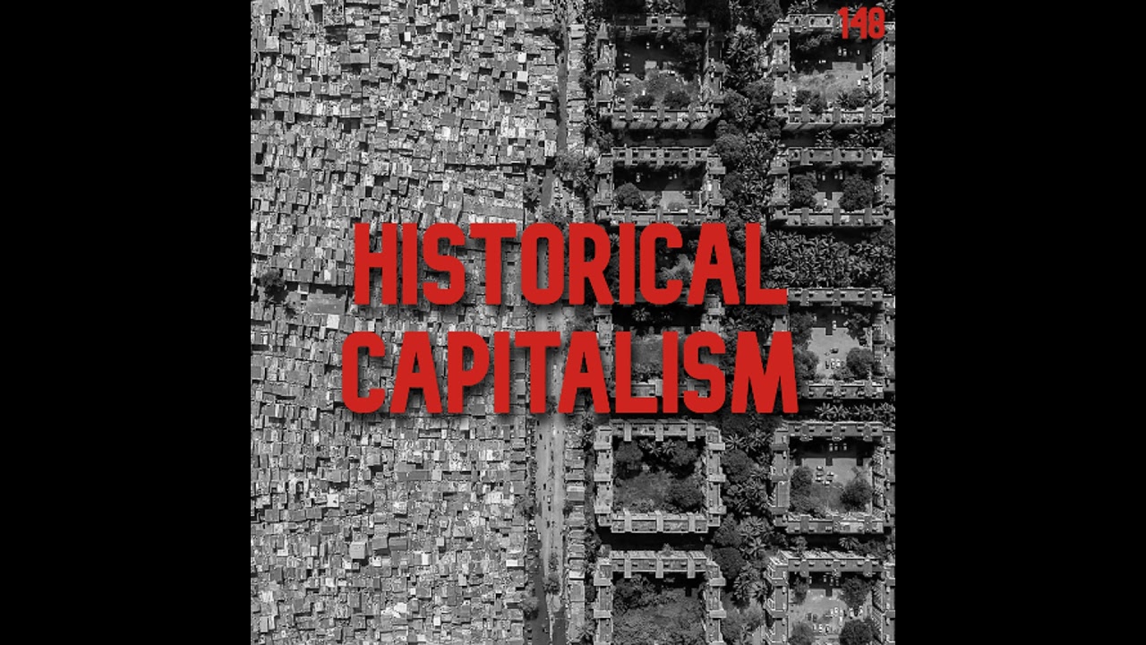148. Historical Capitalism | Immanuel Wallerstein