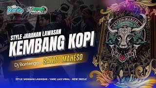 Download lagu KEMBANG KOPI • JINGLE SATRIO MAHESO STYLE LAWASAN TERBARU • RMX DJ SAMID PROJECT mp3 Download lagu KEMBANG KOPI • JINGLE SATRIO MAHESO STYLE LAWASAN TERBARU • RMX DJ SAMID PROJECT mp3
