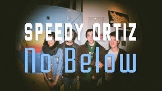 Speedy Ortiz "No Below" / Out Of Town Films