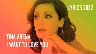 Tina Arena - I Want to Love You - Lyrics Video