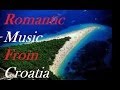Romantic Croatia-Music (Mini-Mix) with English ...