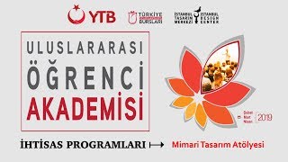 Uluslararası Öğrenci Akademisi - Mimari Tasarım Atölyesi