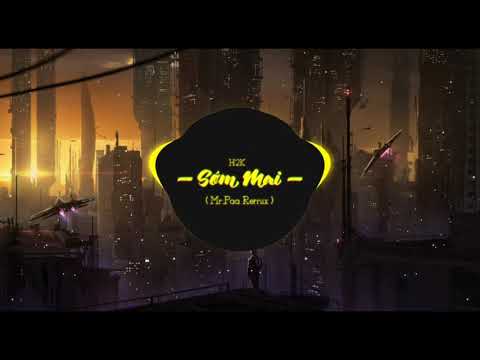 Sớm Mai - H2K (Remix by Mr.Paa)