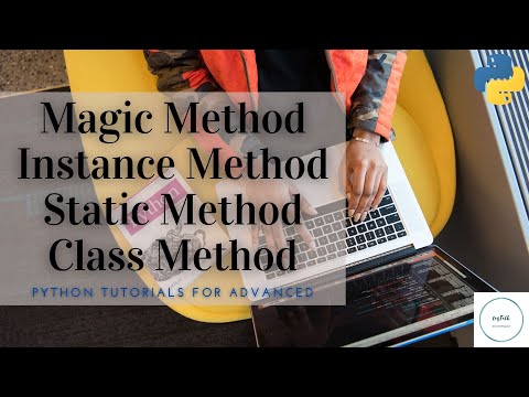 Python Tutorial For Advanced Classroom 14 What Are Magic Static Instance Class Method