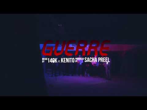 140k - GUERRE ft. Kenito