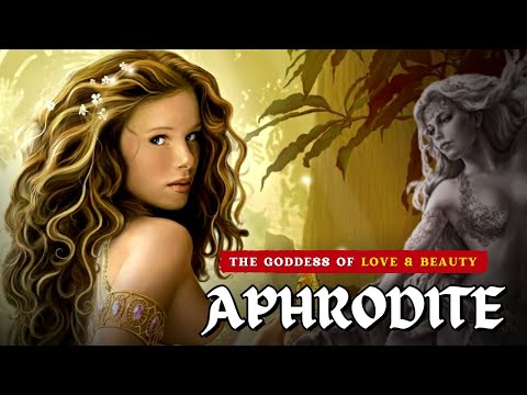Aphrodite: The Goddess of Love and Beauty — The Goddess who had an affair with Gods and Humans