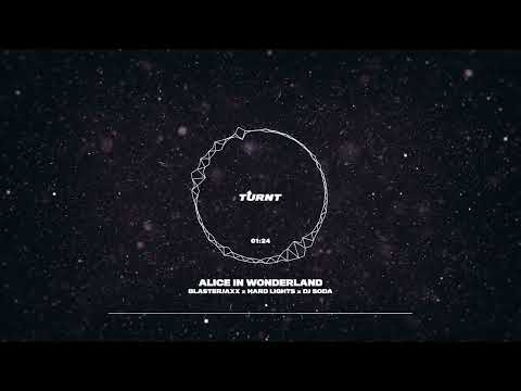 Blasterjaxx x Hard Lights x DJ SODA - Alice In Wonderland