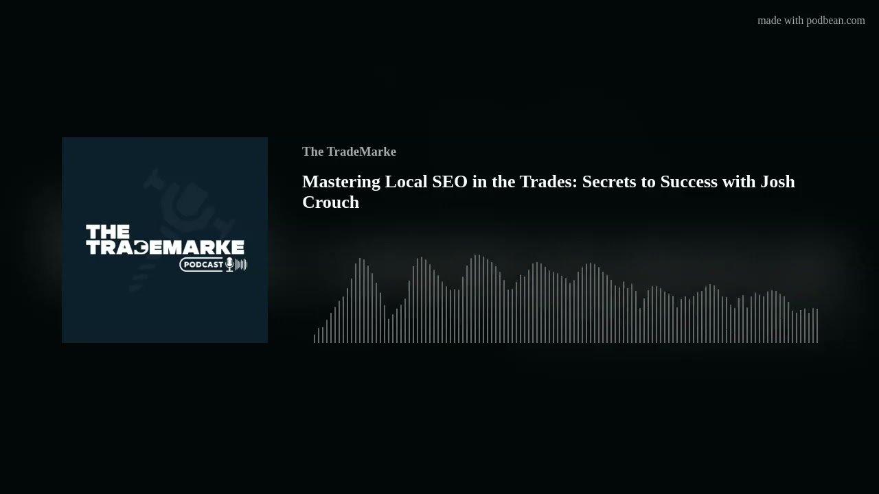 Mastering Local SEO in the Trades: Secrets to Success with  Josh Crouch, Relentless Digital