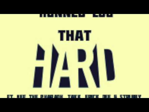 That Hard - Hunned Lou Ft. Nef The Pharaoh, Taxx, Erick Dee, Stribby