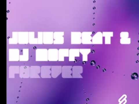 Julius Beat & DJ Moffy 'Forever' Original Mix
