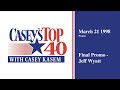 Mar 21, 1998 – Jeff Wyatt Promo | Final Casey's Top 40 Broadcast Without Casey Kasem