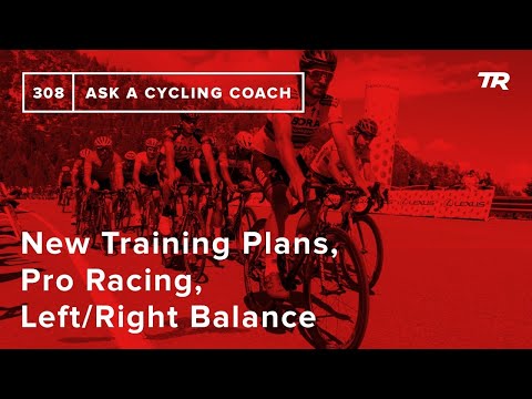 New Training Plans, Pro Racing, Left/Right Balance and More – Ask a Cycling Coach 308