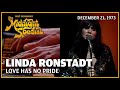 Love Has No Pride - Linda Ronstadt | The Midnight Special