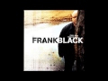 Frank Black - Dirty Old Town