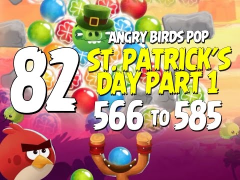 Angry Birds Pop Part 82 - Levels 566 to 585 - St Patricks Day Part 2 - Let's Play Android, iOS, iPad