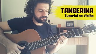 TANGERINA - Tiago Iorc (Tutorial no violão)