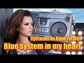 Systems In Blue Style Blue System In My Heart 2024
