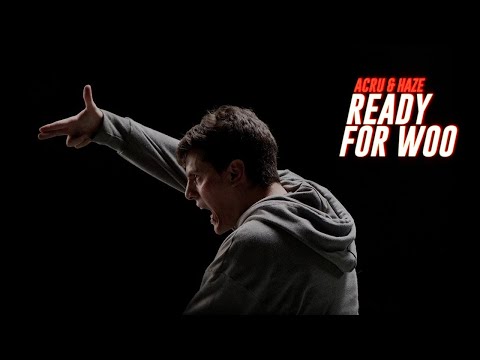 ACRU & HAZE - READY FOR WOO (Film by Peta)