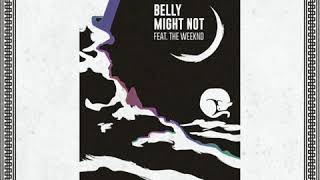 Belly ft. The Weeknd "Might Not" The Dj Mike D Mix