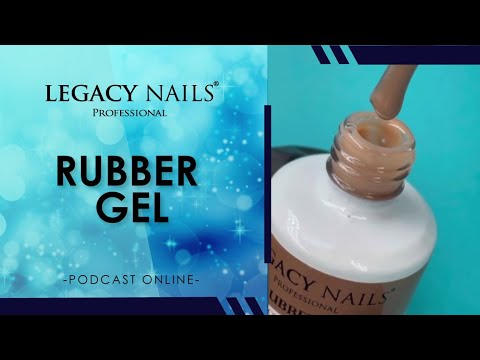 RUBBER GEL │ PODCAST│LEGACY NAILS