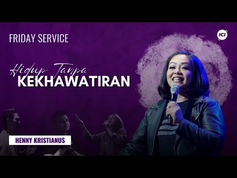 Hidup Tanpa Kekhawatiran - Henny Kristianus
