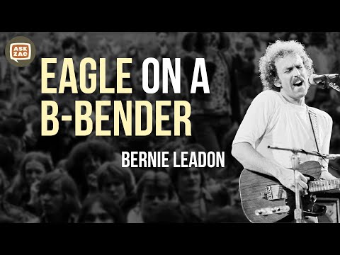 Bernie Leadon - Eagle on a B-Bender - Ask Zac 140