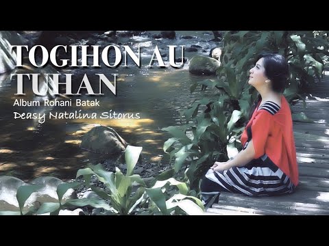 TOGIHON AU TUHAN - DEASY NATALINA SITORUS ( LAGU ROHANI BATAK )