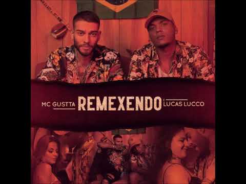 MC Gustta & Lucas Lucco - Remexendo (AUDIO)