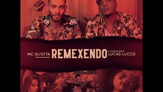 MC Gustta &amp; Lucas Lucco - Remexendo (AUDIO)