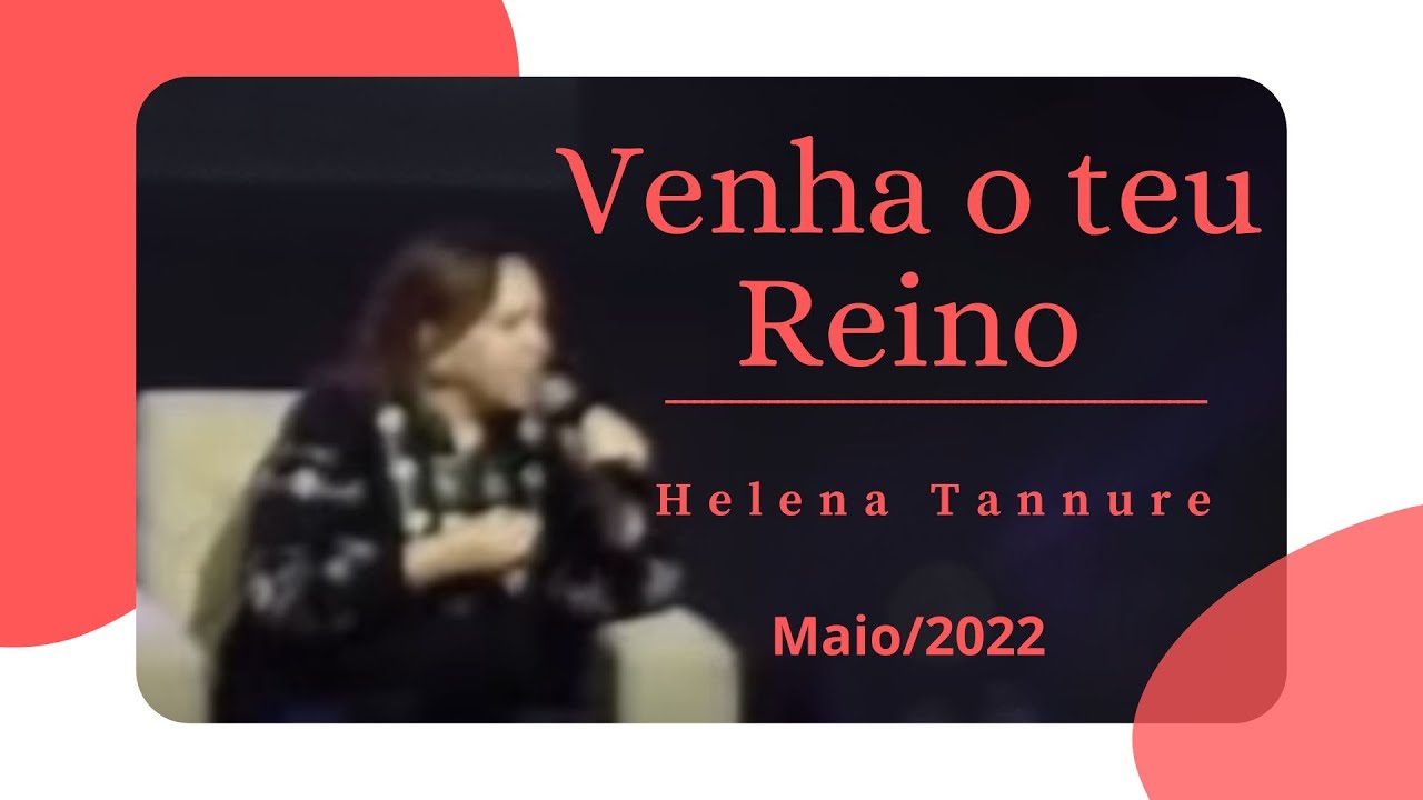 Helena Tannure - Venha o Teu Reino