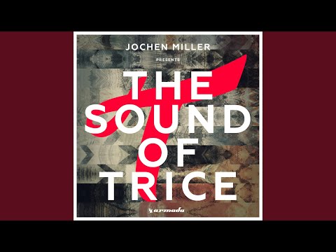 Jochen Miller presents The Sound Of Trice (Full Continuous Mix)