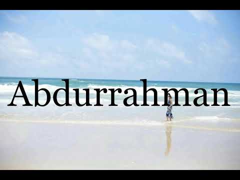 How To Pronounce Abdurrahman🌈🌈🌈🌈🌈🌈Pronunciation Of Abdurrahman