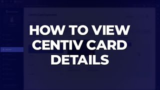 How to view Centiv Card details