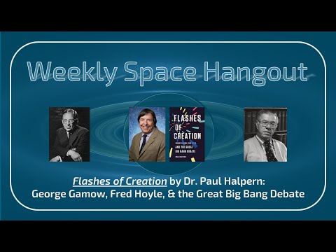 Weekly Space Hangout: 15-DEC-2021 - Dr. Paul Halpern Discusses His New Book "Flashes of Creation"