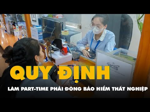 Làm part-time cũng phải đóng bảo hiểm thất nghiệp