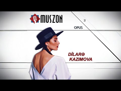 MUSZON - Dilarə Kazımova & Excellent Band (Opus 2)