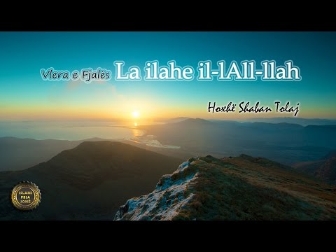 Vlera e Fjalës La ilahe il-lAll-llah {Hutbe} - Shaban Tolaj