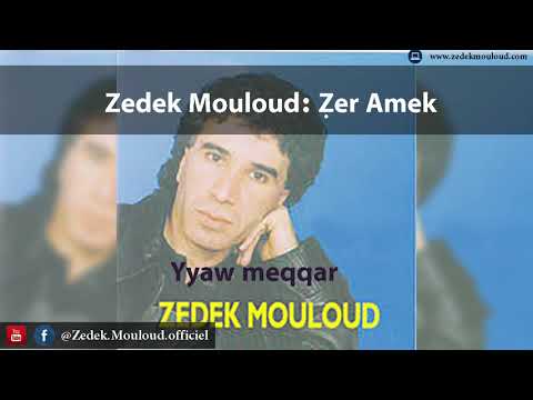 Zedek Mouloud : Ẓer Amek (Album Yyaw meqqar )