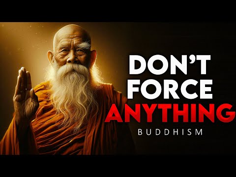 Don't Force Anything On Your LIFE! - Best Motivational Video | Buddhism