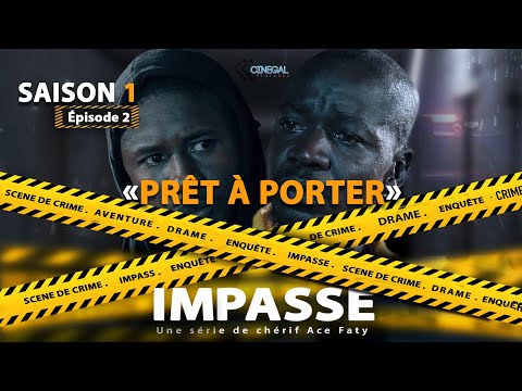 IMPASSE S01 - ÉPISODE 02 - Prêt à porter