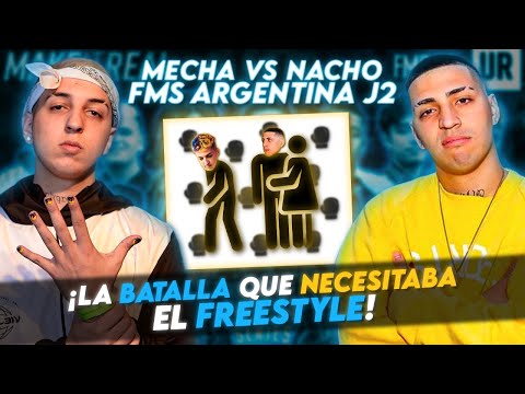 ¡LA BATALLA QUE NECESITABA EL FREESTYLE! | MECHA VS NACHO FMS ARGENTINA J3
