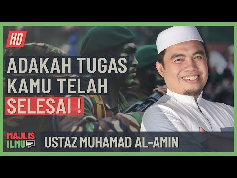 Ustaz Muhamad Al-Amin - Adakah Tugas Kamu Telah Selesai #alkahfiproduction #ceramah #kuliah