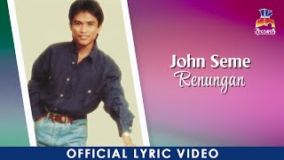 Download lagu John Seme - Renungan mp3 Download lagu John Seme - Renungan mp3