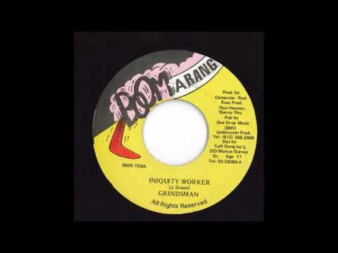 Grindsman -  Iniquity Worker  (1995)  Freedom Blues Riddim