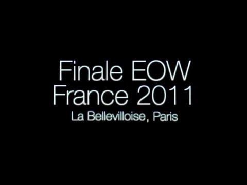 3e Finale EOW France 2011 intégrale : Kenyon, Alpha Wann, Yoshi, Lun1k, ...